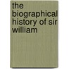 The Biographical History Of Sir William door Gentleman Of Lincoln's-Inn