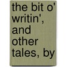 The Bit O' Writin', And Other Tales, By door O'Hara family pseud