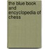 The Blue Book And Encyclopedia Of Chess