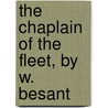The Chaplain Of The Fleet, By W. Besant by Walter Besant