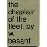 The Chaplain Of The Fleet, By W. Besant door Walter Besant