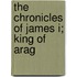 The Chronicles Of James I; King Of Arag