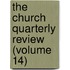 The Church Quarterly Review (Volume 14)