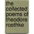 The Collected Poems of Theodore Roethke