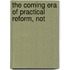 The Coming Era Of Practical Reform, Not
