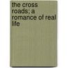 The Cross Roads; A Romance Of Real Life by Jules Gabriel Janin