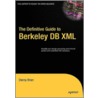 The Definitive Guide To Berkeley Db Xml door Danny Brian