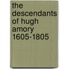 The Descendants Of Hugh Amory 1605-1805 door Gertrude Euphemia Meredith