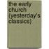 The Early Church (Yesterday's Classics)