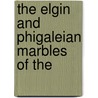 The Elgin And Phigaleian Marbles Of The door Sir Henry Ellis