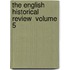 The English Historical Review  Volume 5