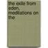 The Exile From Eden, Meditations On The