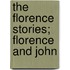 The Florence Stories; Florence And John