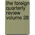 The Foreign Quarterly Review  Volume 28