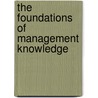 The Foundations Of Management Knowledge door Paul Jeffcutt
