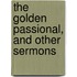 The Golden Passional, And Other Sermons