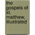 The Gospels Of St. Matthew, Illustrated