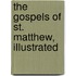 The Gospels Of St. Matthew, Illustrated