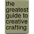 The Greatest Guide To Creative Crafting