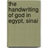 The Handwriting Of God In Egypt, Sinai