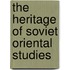 The Heritage Of Soviet Oriental Studies
