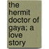 The Hermit Doctor Of Gaya; A Love Story