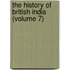 The History Of British India (Volume 7)