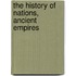 The History Of Nations, Ancient Empires