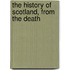 The History Of Scotland, From The Death