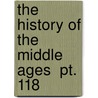 The History Of The Middle Ages  Pt. 118 by Victor Duruy