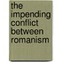 The Impending Conflict Between Romanism