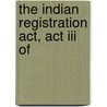 The Indian Registration Act, Act Iii Of by India