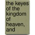 The Keyes Of The Kingdom Of Heaven, And