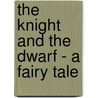The Knight And The Dwarf - A Fairy Tale door Charles Mills
