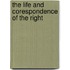 The Life And Corespondence Of The Right