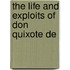 The Life And Exploits Of Don Quixote De