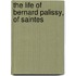 The Life Of Bernard Palissy, Of Saintes