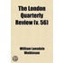 The London Quarterly Review (Volume 56)