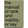 The Manual Of Rank And Nobility, Or Key door Unknown Author