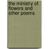 The Ministry Of Flowers And Other Poems