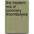 The Modern Era Of Coronary Thrombolysis