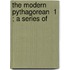 The Modern Pythagorean  1 ; A Series Of