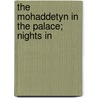 The Mohaddetyn In The Palace; Nights In by Emmeline Lott