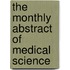 The Monthly Abstract Of Medical Science