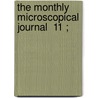 The Monthly Microscopical Journal  11 ; by Royal Microscopical Society