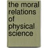 The Moral Relations Of Physical Science