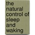 The Natural Control of Sleep and Waking