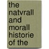 The Natvrall And Morall Historie Of The
