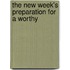 The New Week's Preparation For A Worthy