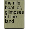 The Nile Boat; Or, Glimpses Of The Land door William Henry Bartlett